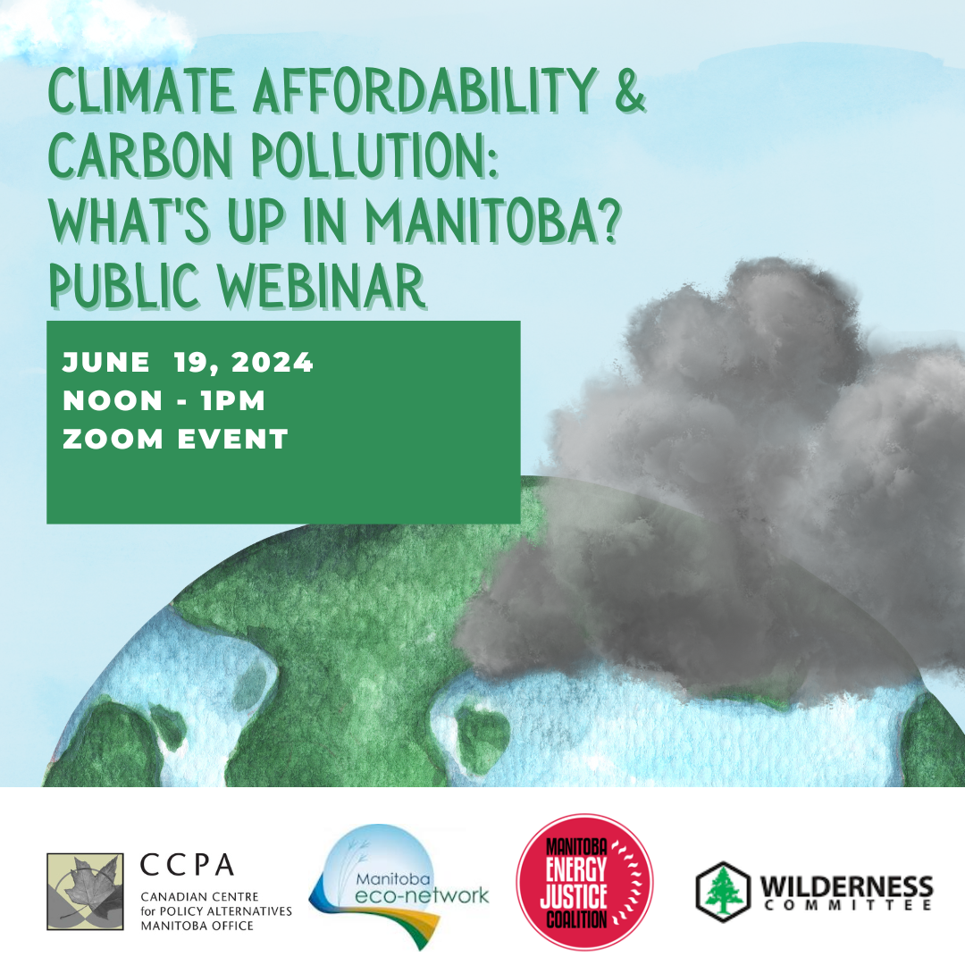 Featured image for “Climate Affordability & Carbon Pollution: What’s Happening in Manitoba? Public Webinar”